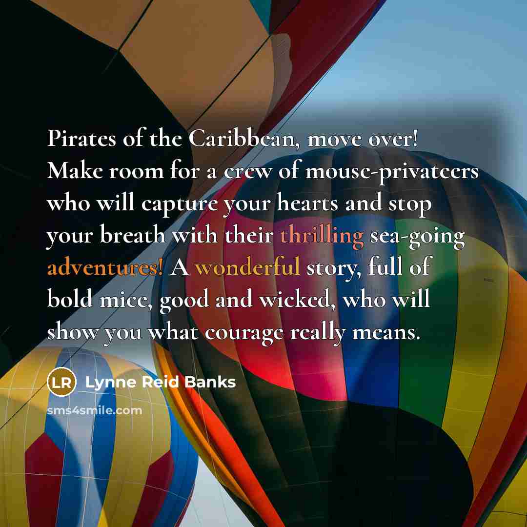 “Pirates of the Caribbean, move over! Make room for a…” quote by Lynne Reid Banks