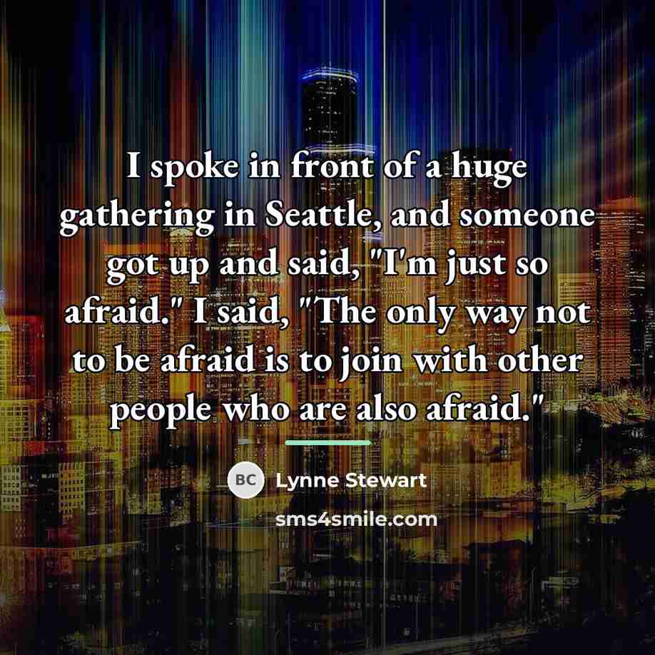 “I spoke in front of a huge gathering in Seattle,…” quote by Lynne Stewart