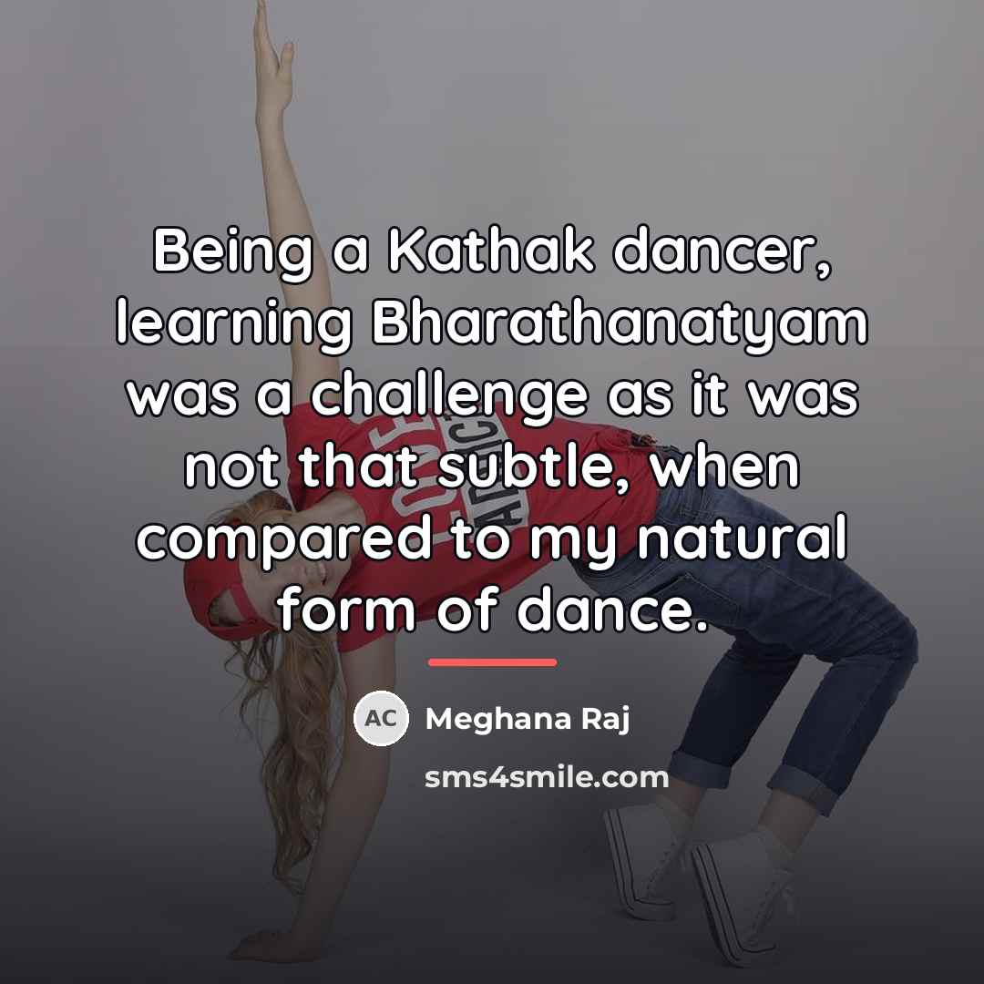 “Being a Kathak dancer, learning Bharathanatyam was a challenge as…” quote by Meghana Raj