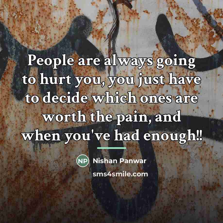 “People are always going to hurt you, you just have…” quote by Nishan Panwar