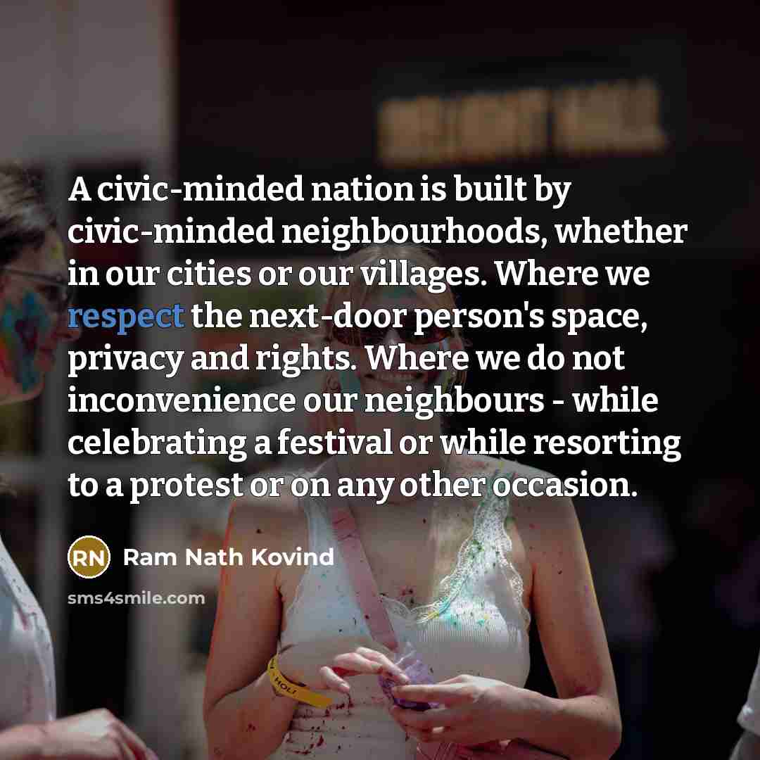 “A civic-minded nation is built by civic-minded neighbourhoods, whether in…” quote by Ram Nath Kovind