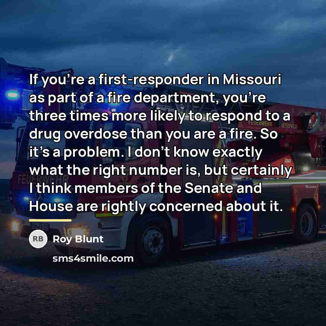 “If you're a first-responder in Missouri as part of a…” quote by Roy Blunt