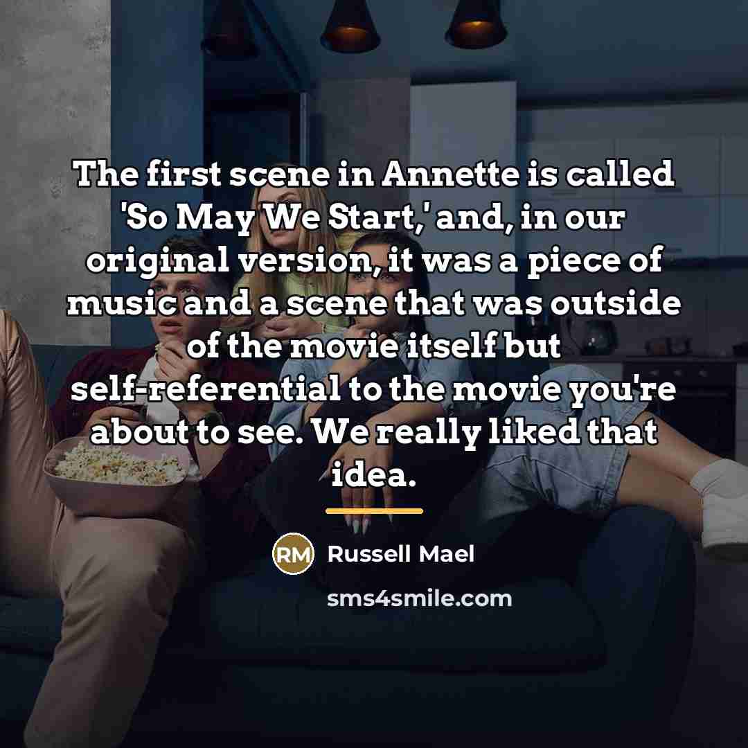 “The first scene in Annette is called 'So May We…” quote by Russell Mael