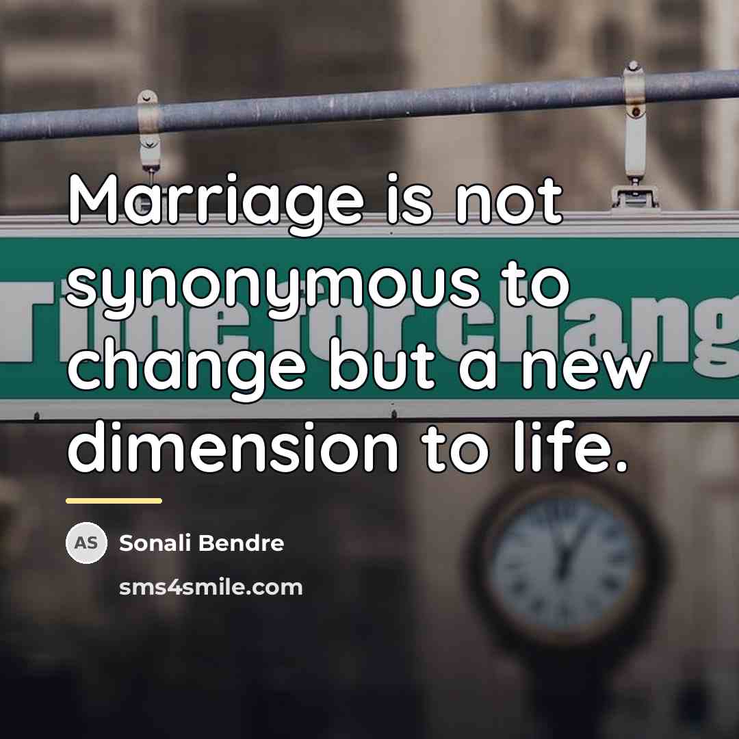 “Marriage is not synonymous to change but a new dimension…” quote by Sonali Bendre