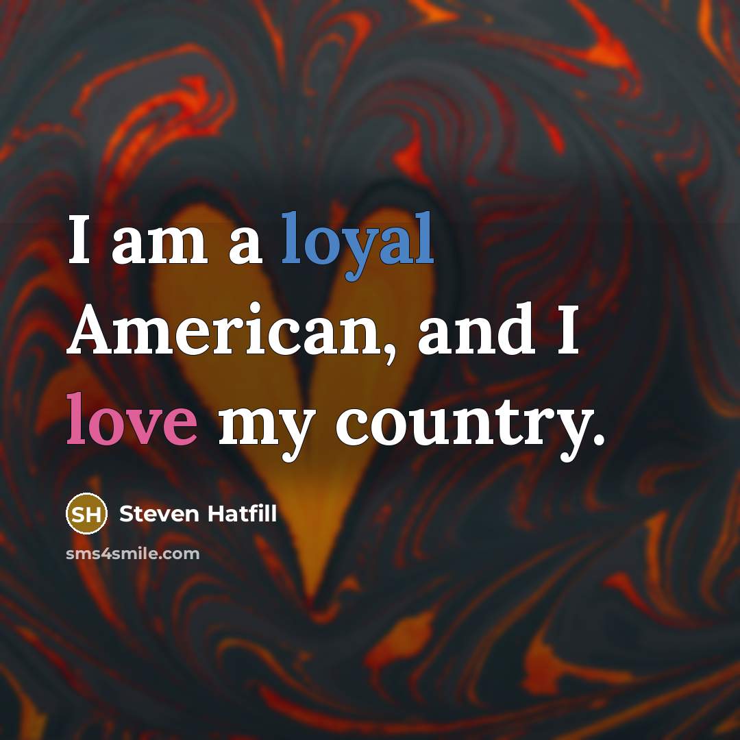 “I am a loyal American, and I love my country.…” quote by Steven Hatfill
