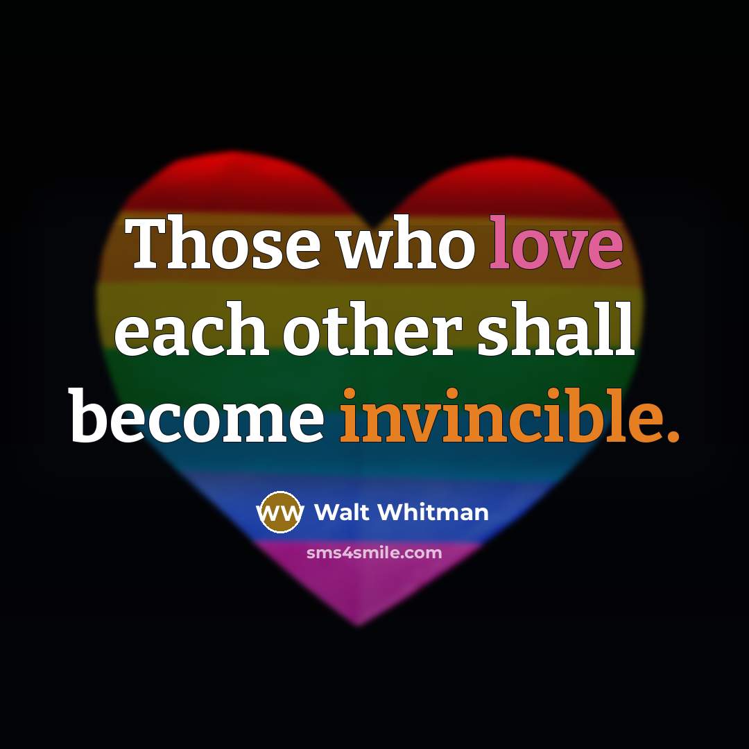 “Those who love each other shall become invincible.…” quote by Walt Whitman