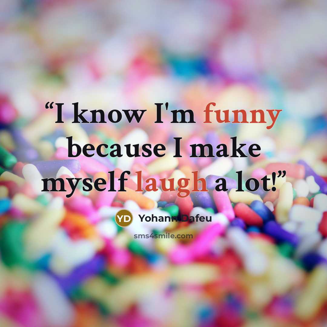 “I know I'm funny because I make myself laugh a lot!” quote by Yohann Dafeu