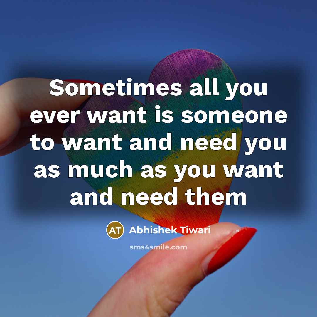 “Sometimes all you ever want is someone to want and…” quote by Abhishek Tiwari