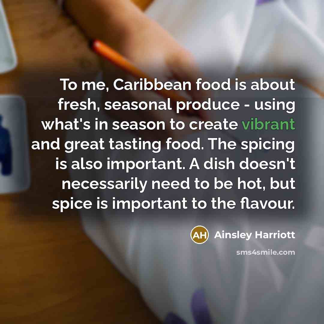 “To me, Caribbean food is about fresh, seasonal produce -…” quote by Ainsley Harriott