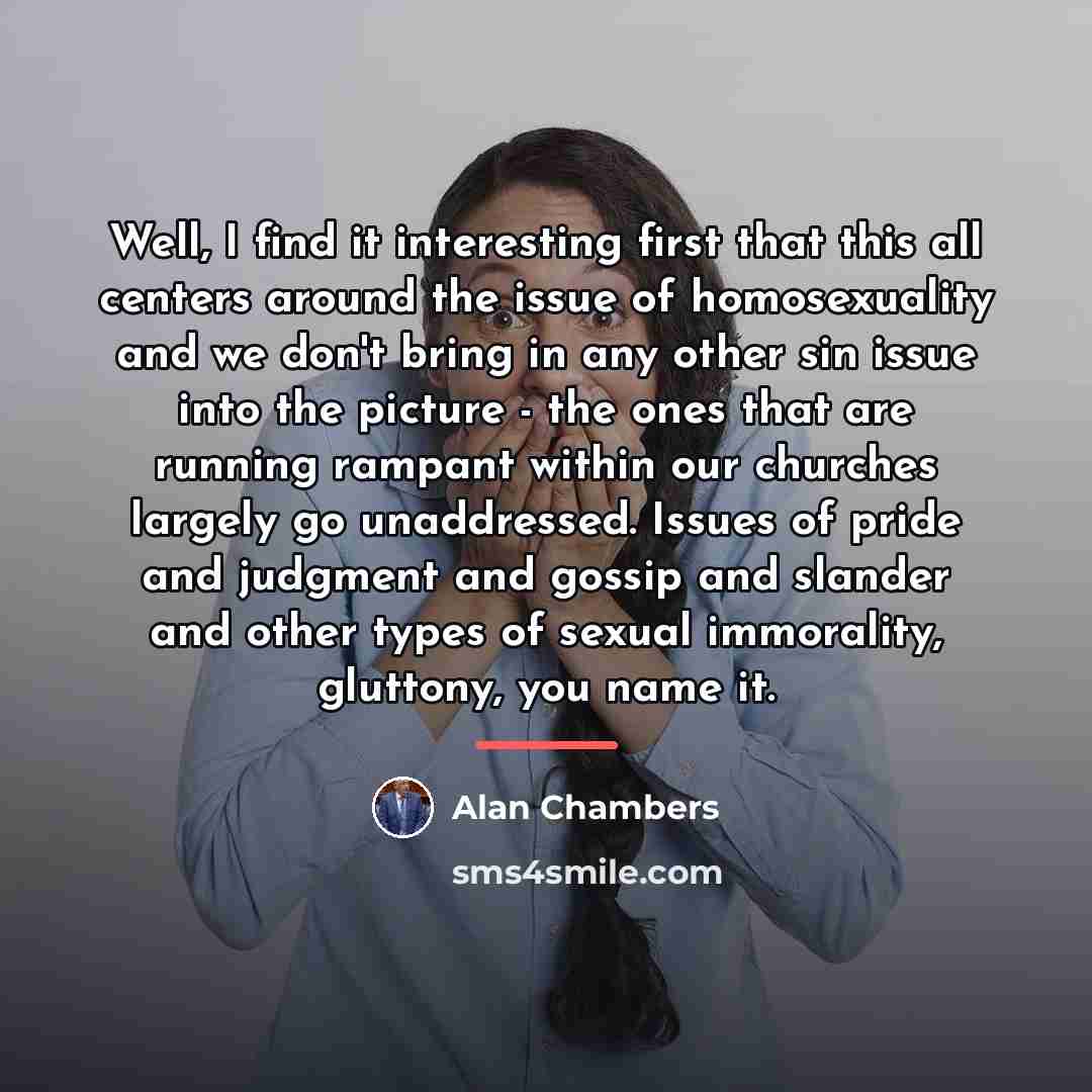 “Well, I find it interesting first that this all centers…” quote by Alan Chambers