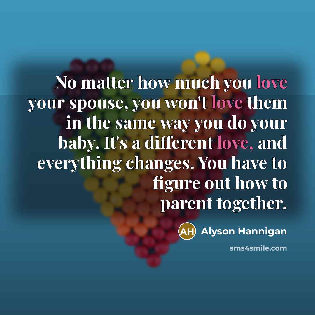 “No matter how much you love your spouse, you won't…” quote by Alyson Hannigan