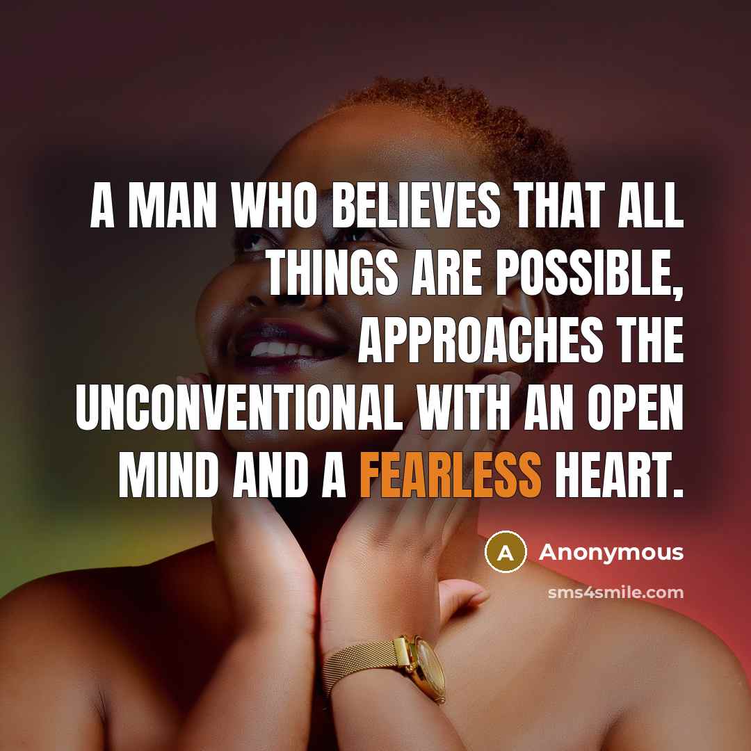 “A man who believes that all things are possible, approaches…” quote by Anonymous