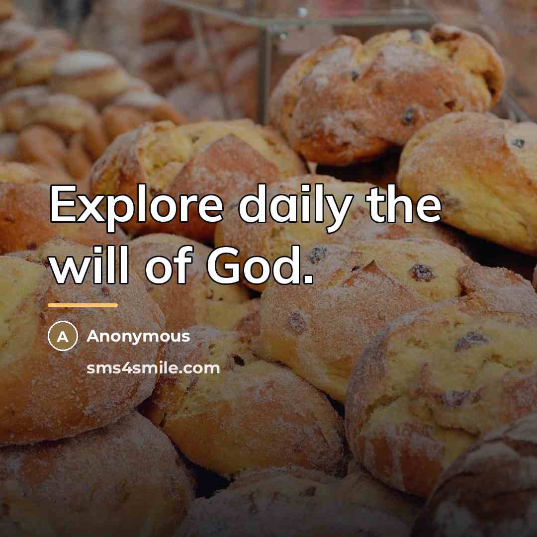“Explore daily the will of God.…” quote by Anonymous