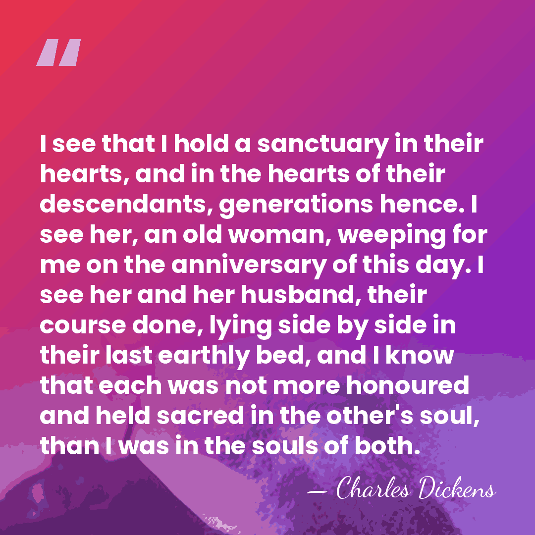 I see that I hold a sanctuary in their hearts, and in&hellip; - Charles Dickens