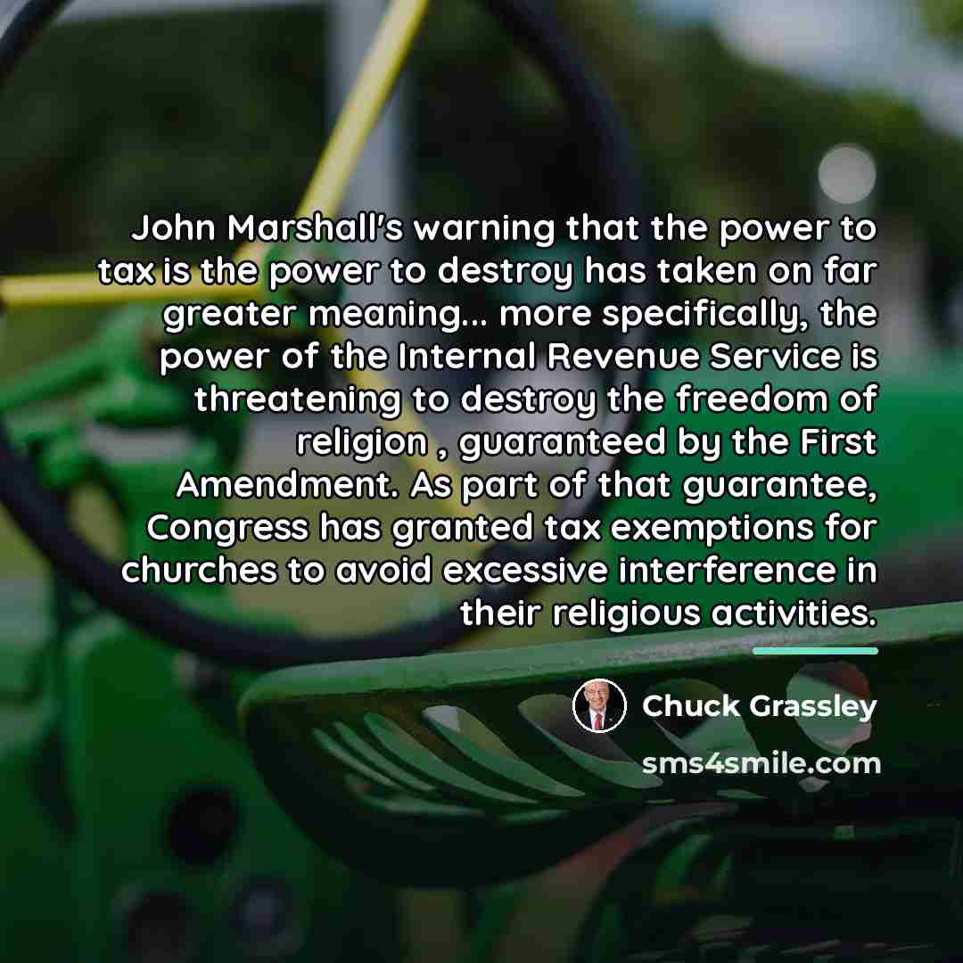 “John Marshall's warning that the power to tax is the…” quote by Chuck Grassley