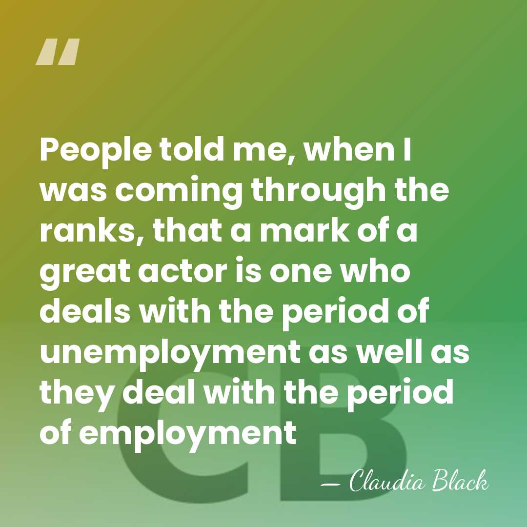 People told me, when I was coming through the ranks, that a&hellip; - Claudia Black