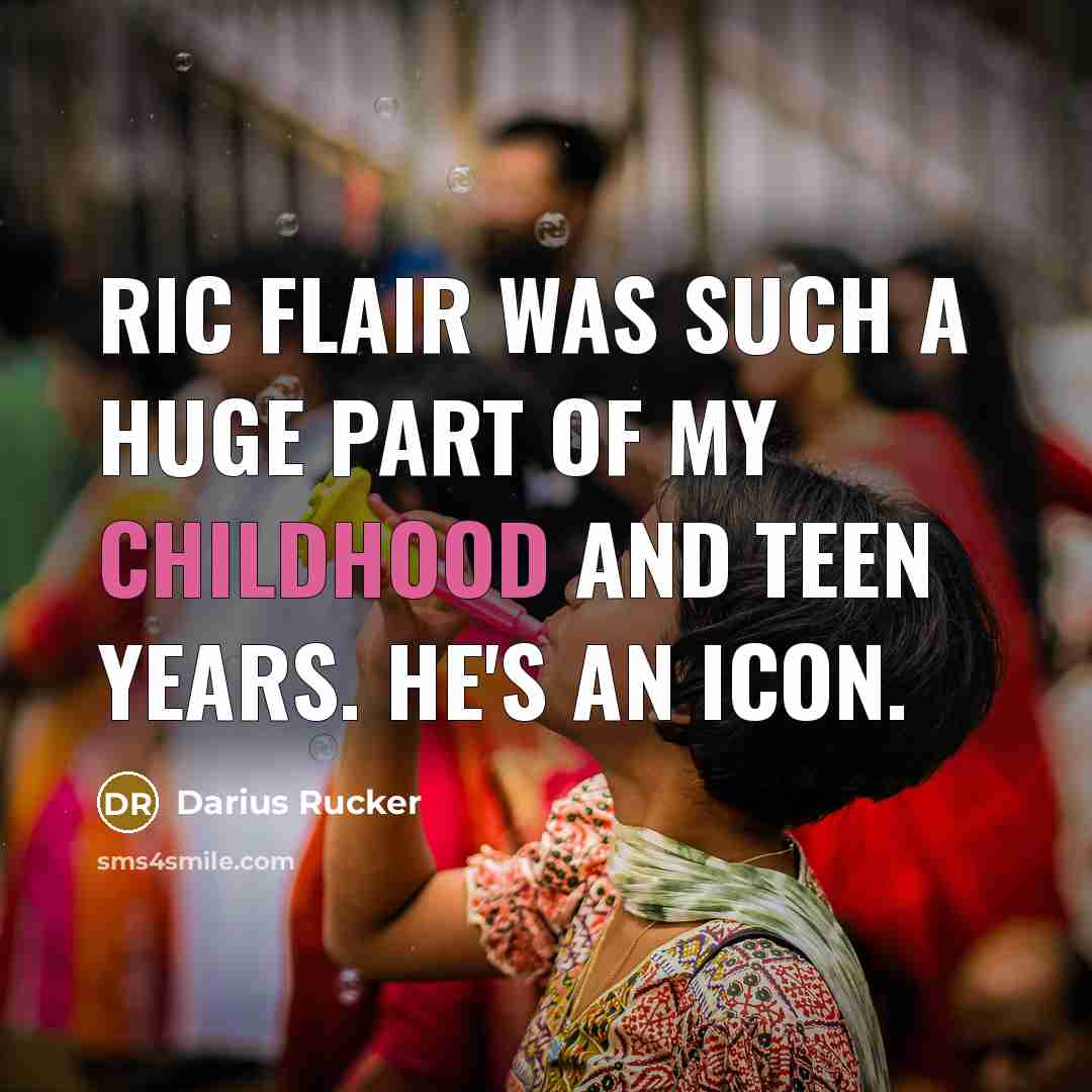 “Ric Flair was such a huge part of my childhood…” quote by Darius Rucker