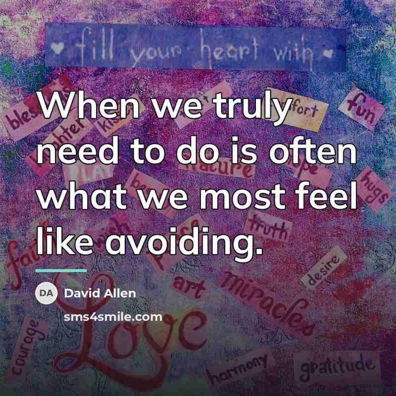 “When we truly need to do is often what we…” quote by David Allen