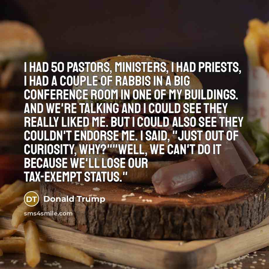 “I had 50 pastors, ministers, I had priests, I had…” quote by Donald Trump