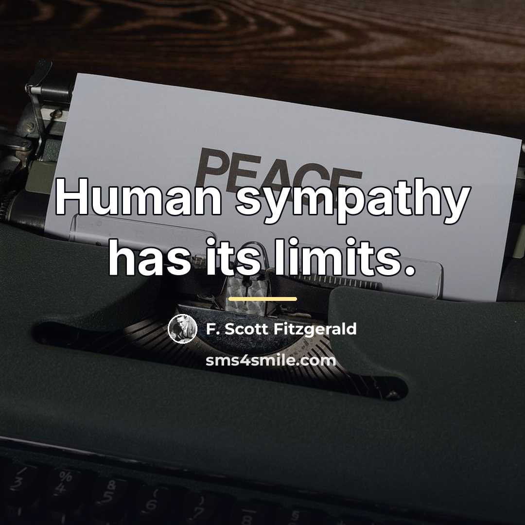 “Human sympathy has its limits.…” quote by F. Scott Fitzgerald