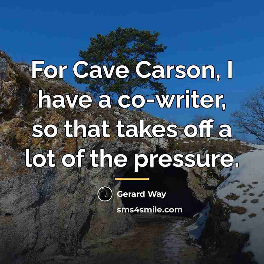 “For Cave Carson, I have a co-writer, so that takes…” quote by Gerard Way
