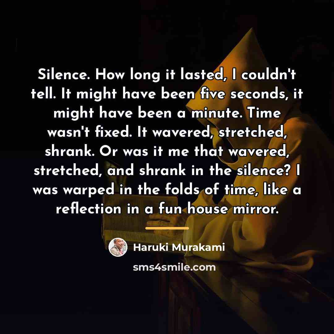 “Silence. How long it lasted, I couldn't tell. It might…” quote by Haruki Murakami
