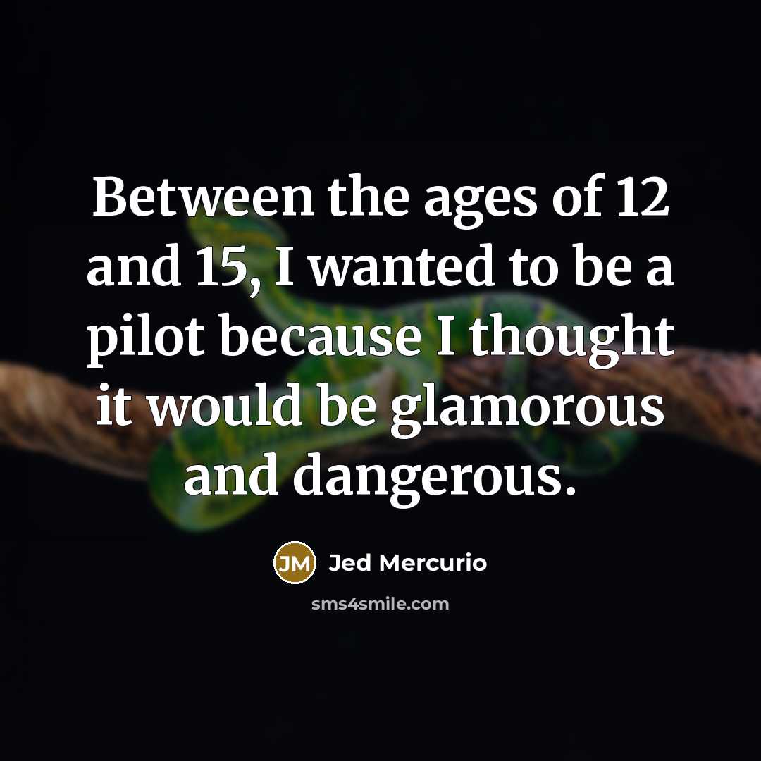 “Between the ages of 12 and 15, I wanted to…” quote by Jed Mercurio