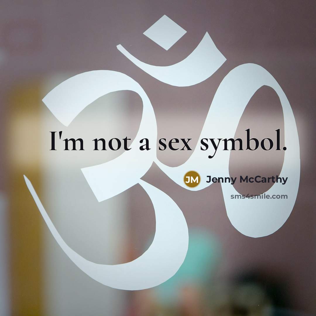 “I'm not a sex symbol.…” quote by Jenny McCarthy