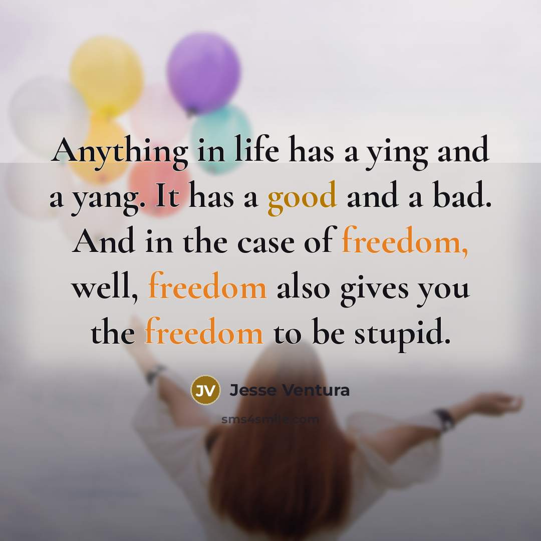 “Anything in life has a ying and a yang. It…” quote by Jesse Ventura