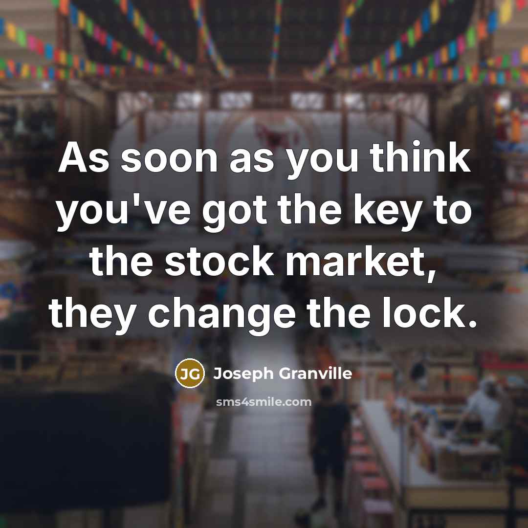 “As soon as you think you've got the key to…” quote by Joseph Granville