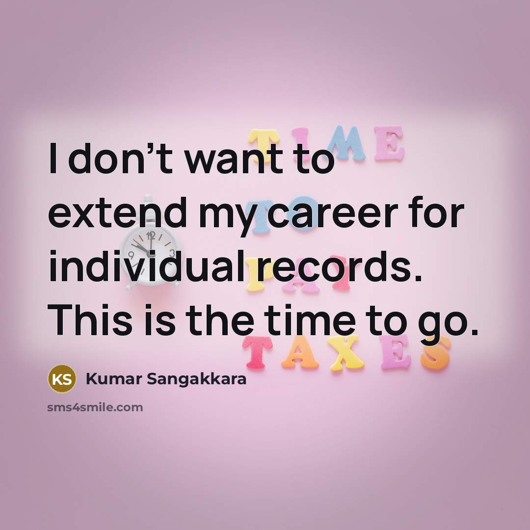 “I don't want to extend my career for individual records.…” quote by Kumar Sangakkara