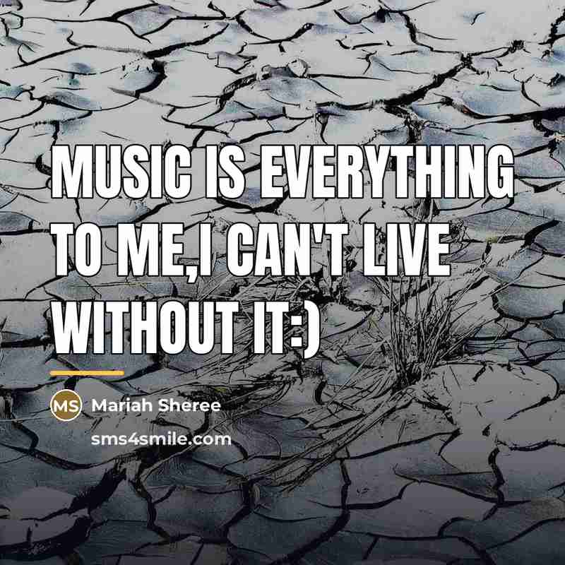 “Music is everything to me,i can't live without it:)…” quote by Mariah Sheree