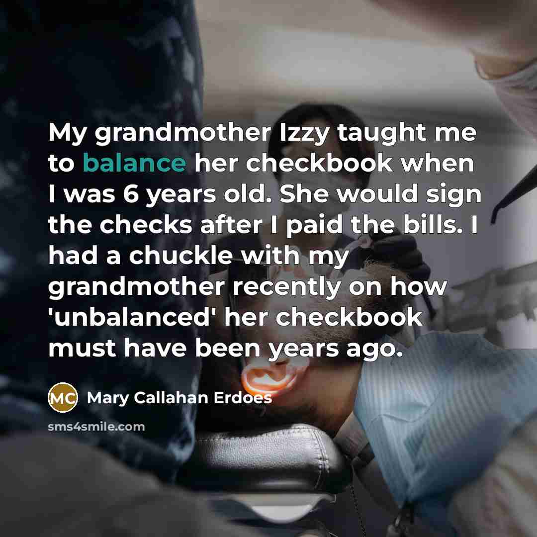 “My grandmother Izzy taught me to balance her checkbook when…” quote by Mary Callahan Erdoes