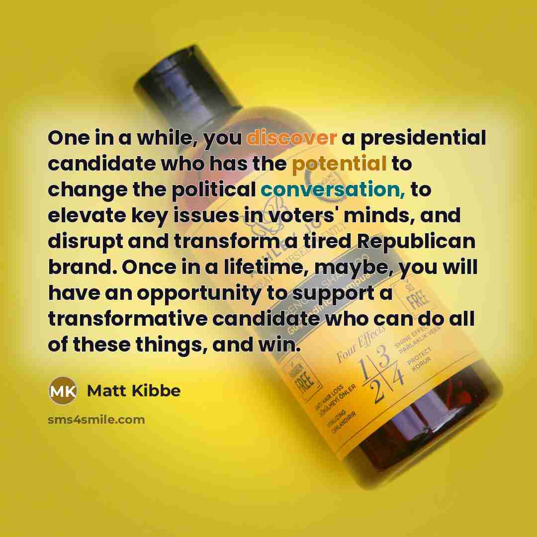 “One in a while, you discover a presidential candidate who…” quote by Matt Kibbe