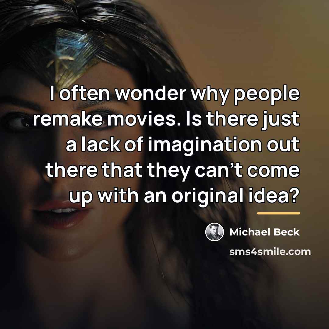 “I often wonder why people remake movies. Is there just…” quote by Michael Beck
