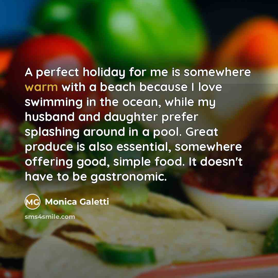 “A perfect holiday for me is somewhere warm with a…” quote by Monica Galetti