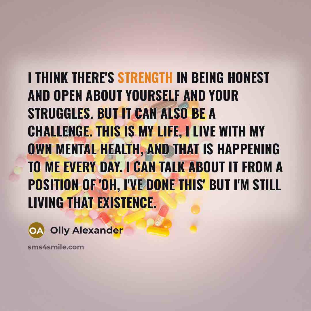 “I think there's strength in being honest and open about…” quote by Olly Alexander