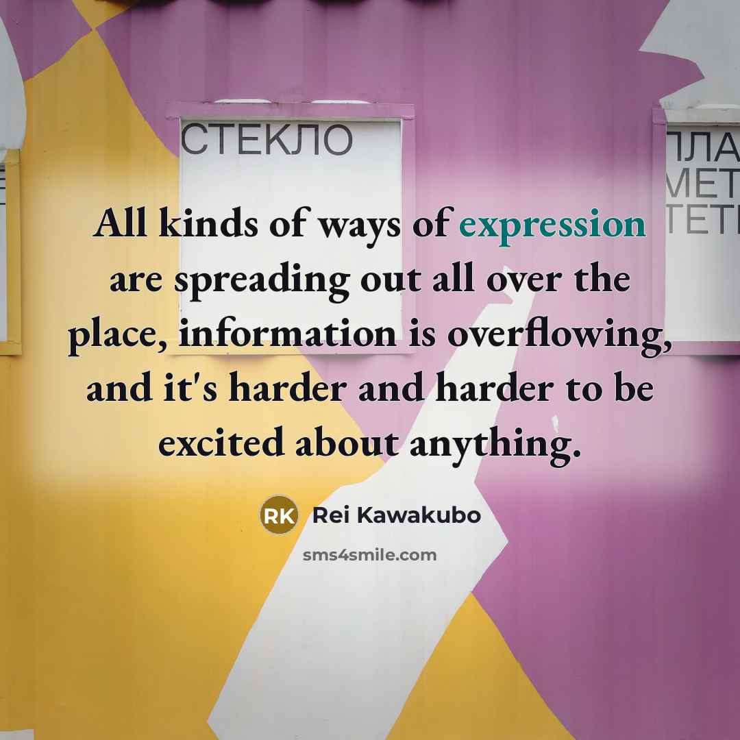 “All kinds of ways of expression are spreading out all…” quote by Rei Kawakubo