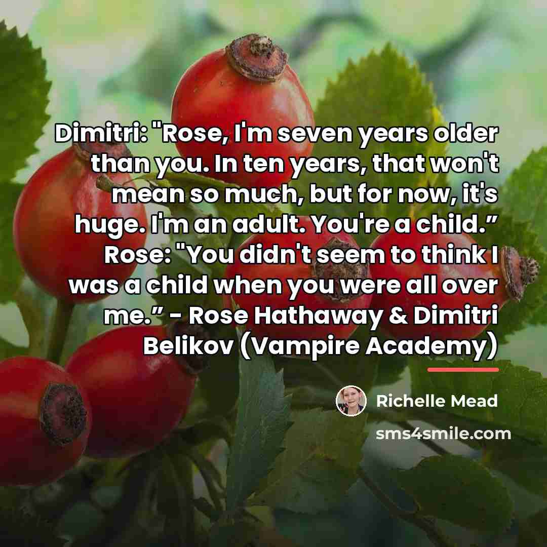 “Dimitri: "Rose, I'm seven years older than you. In ten…” quote by Richelle Mead