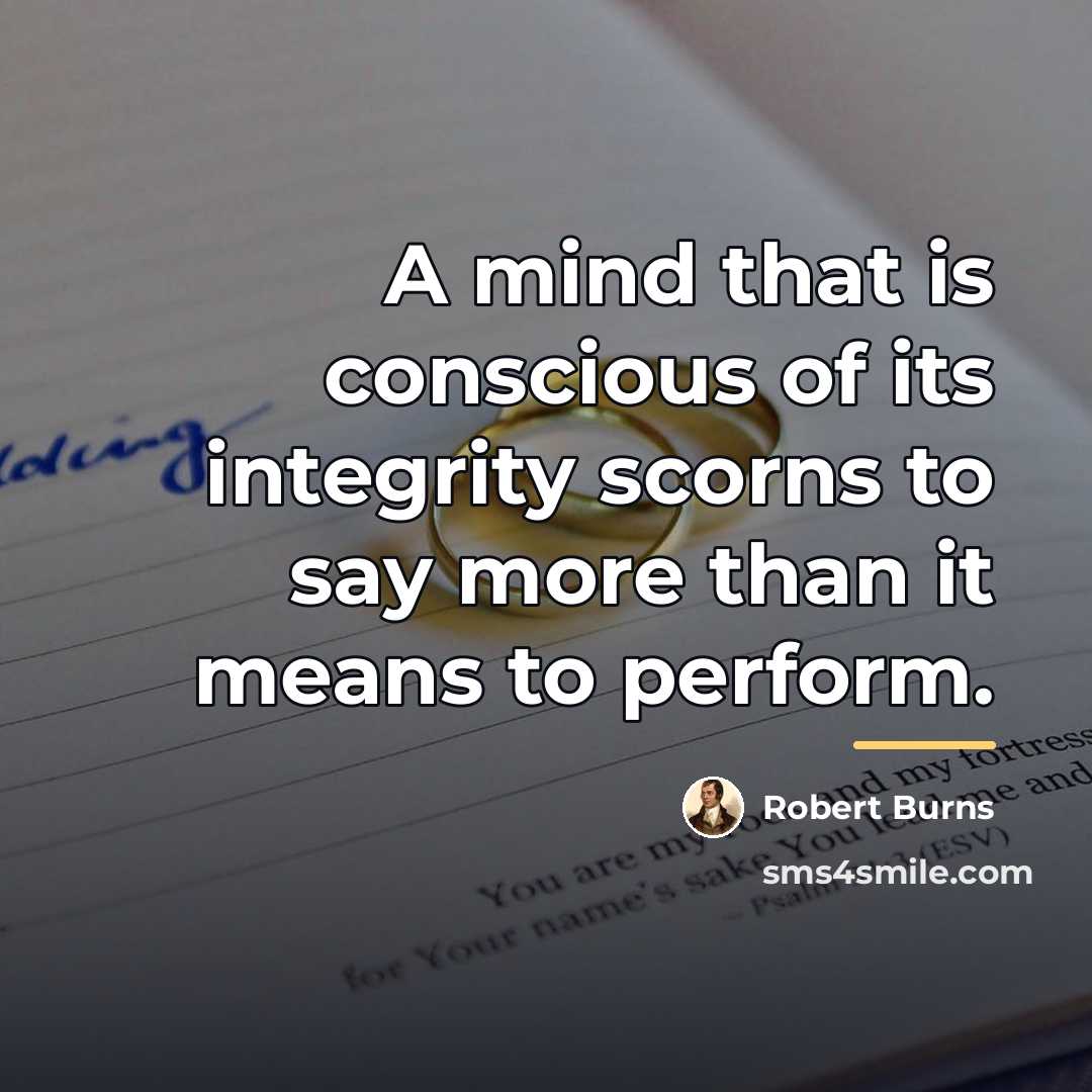 “A mind that is conscious of its integrity scorns to…” quote by Robert Burns