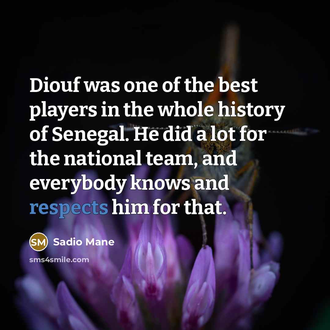 “Diouf was one of the best players in the whole…” quote by Sadio Mane