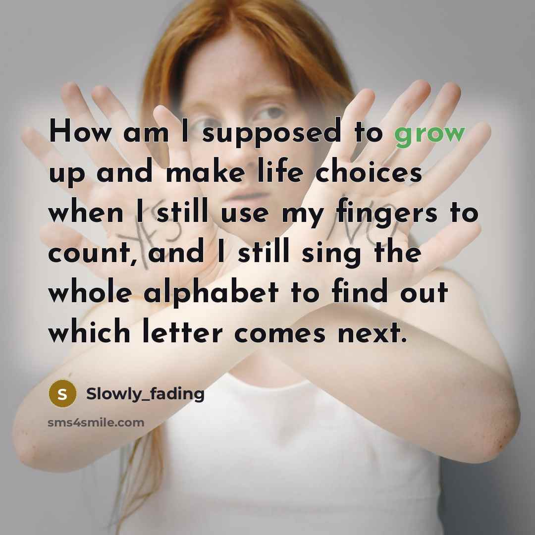 “How am I supposed to grow up and make life…” quote by Slowly_fading