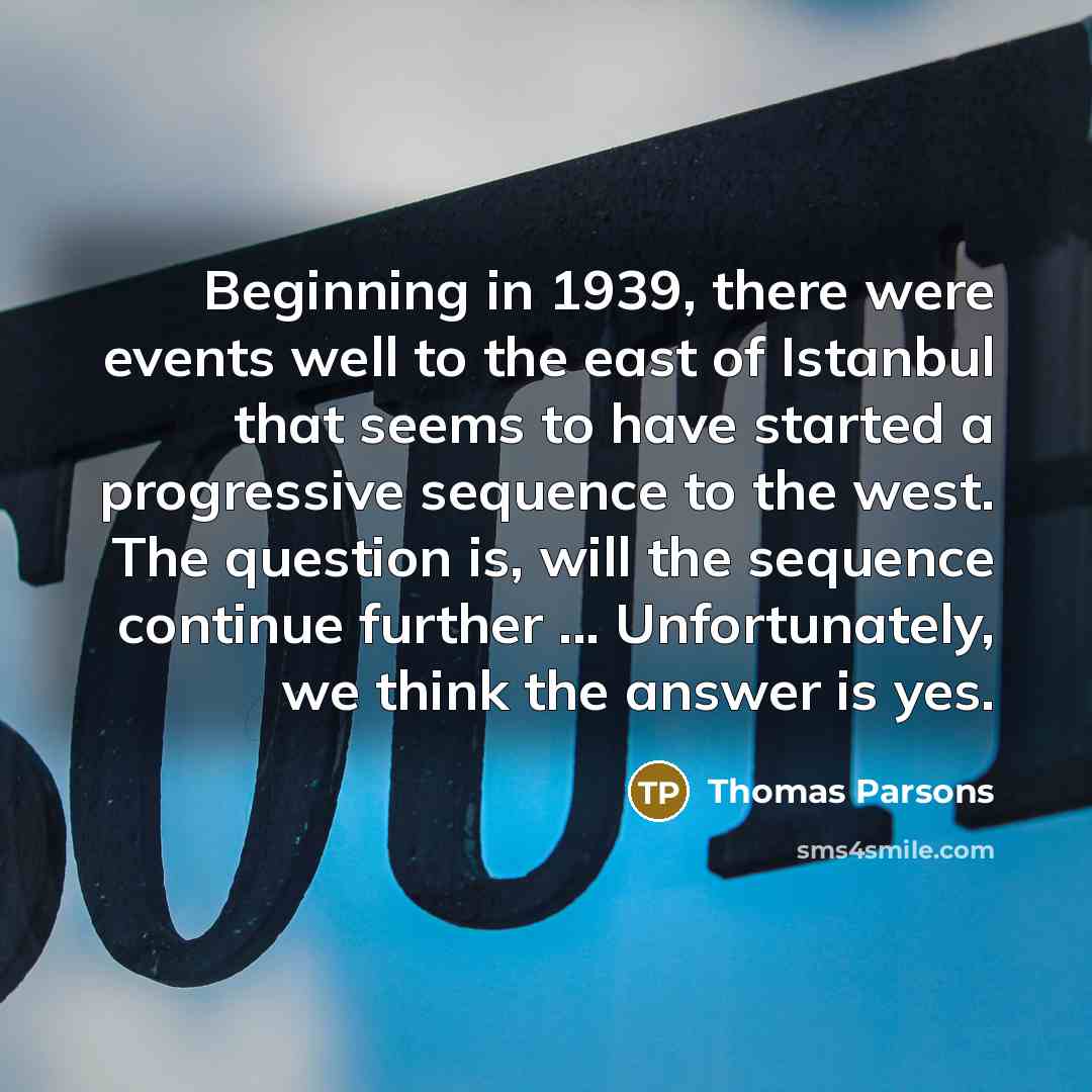 “Beginning in 1939, there were events well to the east…” quote by Thomas Parsons
