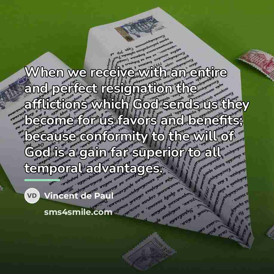 “When we receive with an entire and perfect resignation the…” quote by Vincent de Paul