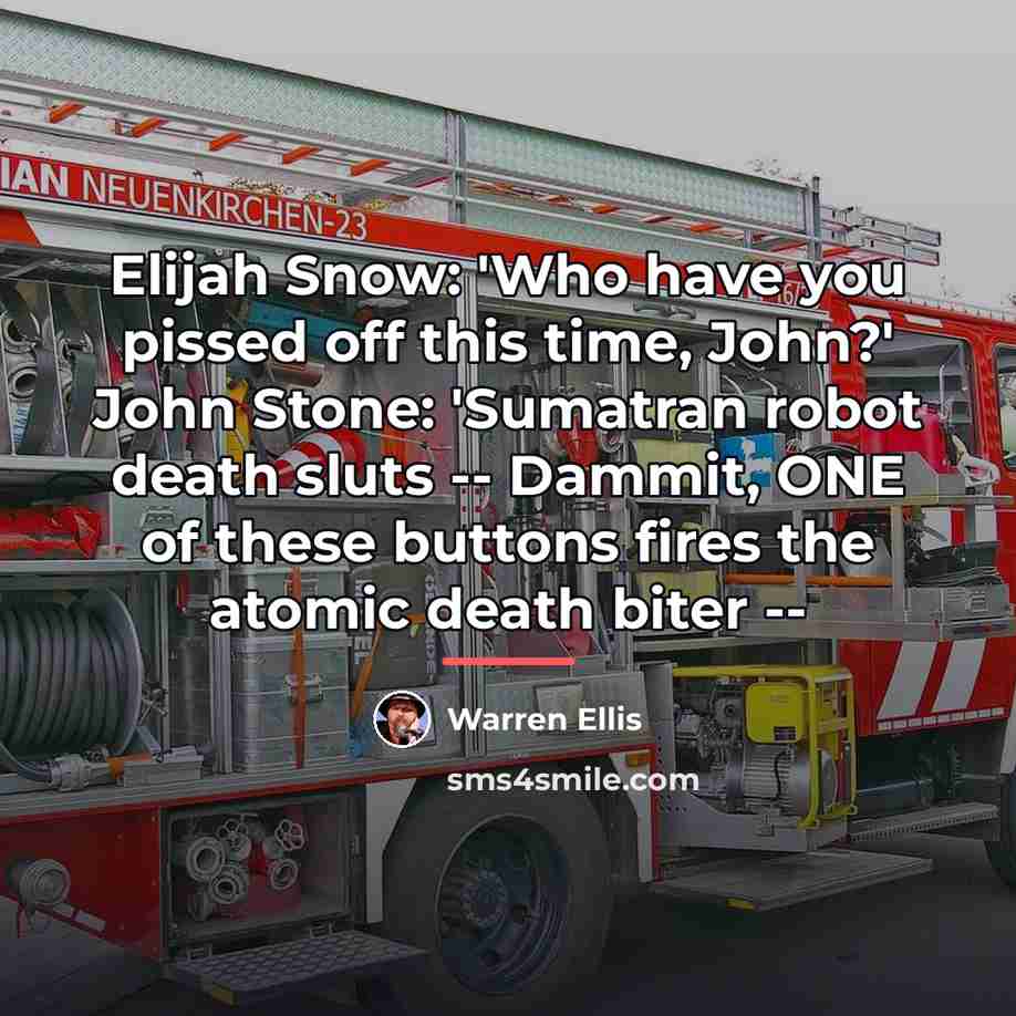 “Elijah Snow: 'Who have you pissed off this time, John?'…” quote by Warren Ellis