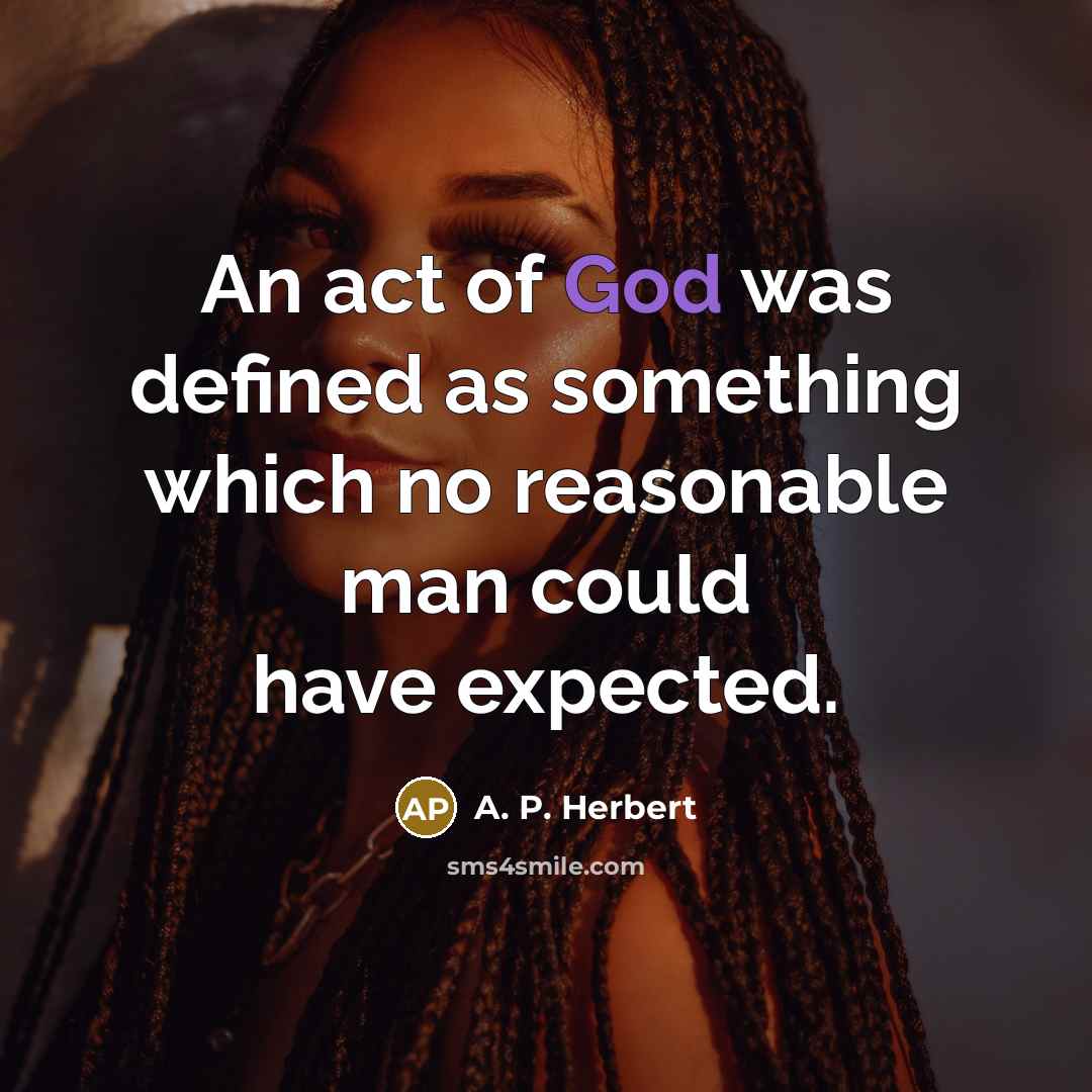 “An act of God was defined as something which no…” quote by A. P. Herbert