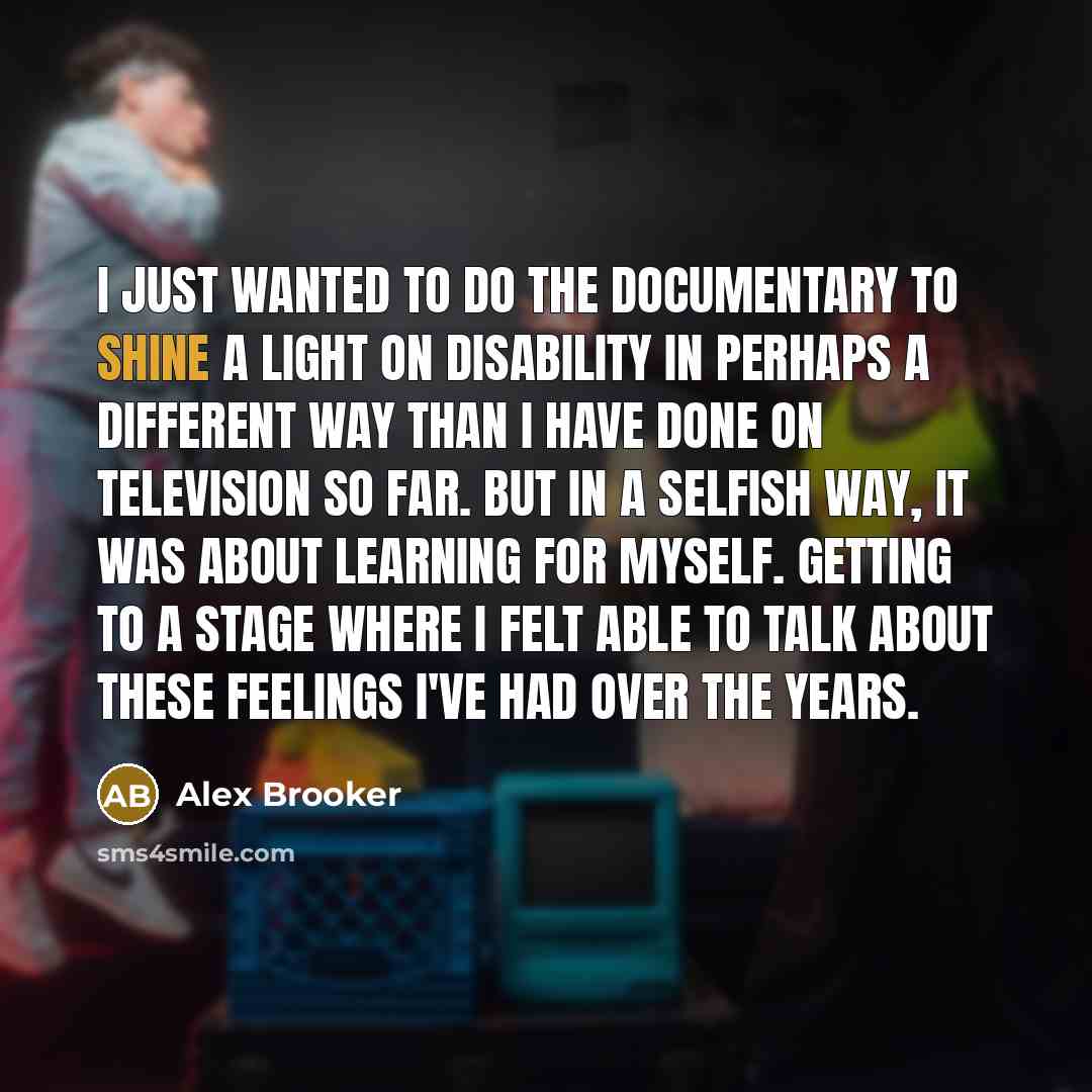 “I just wanted to do the documentary to shine a…” quote by Alex Brooker