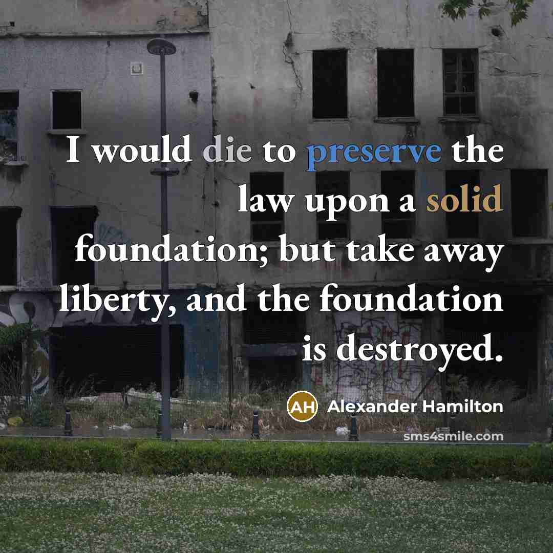 “I would die to preserve the law upon a solid…” quote by Alexander Hamilton