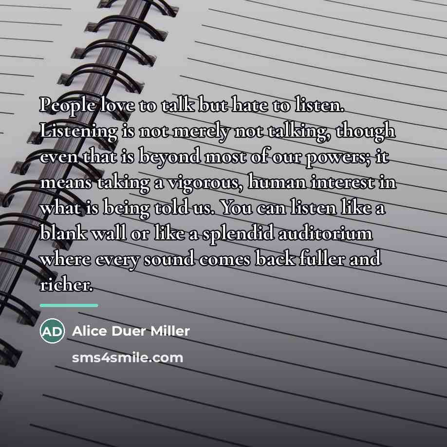 “People love to talk but hate to listen. Listening is…” quote by Alice Duer Miller