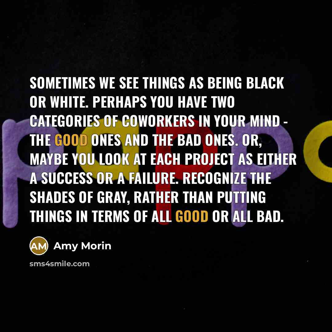 “Sometimes we see things as being black or white. Perhaps…” quote by Amy Morin